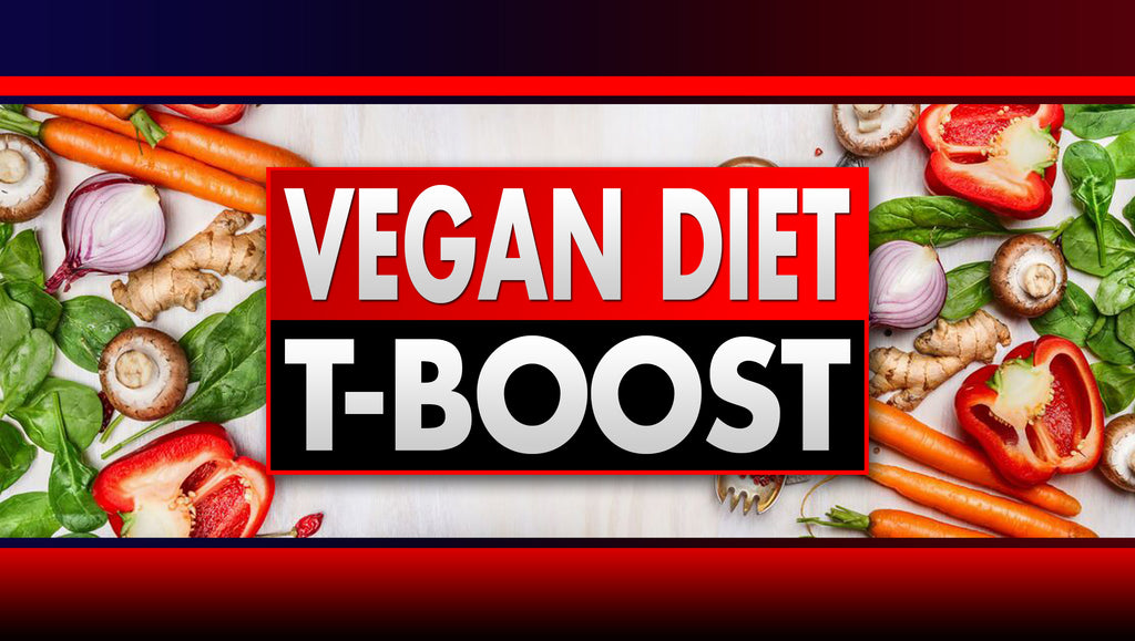 The Ultimate Vegan Testosterone Booster Diet